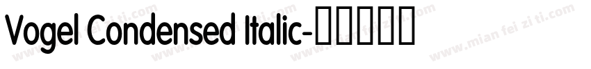 Vogel Condensed Italic字体转换